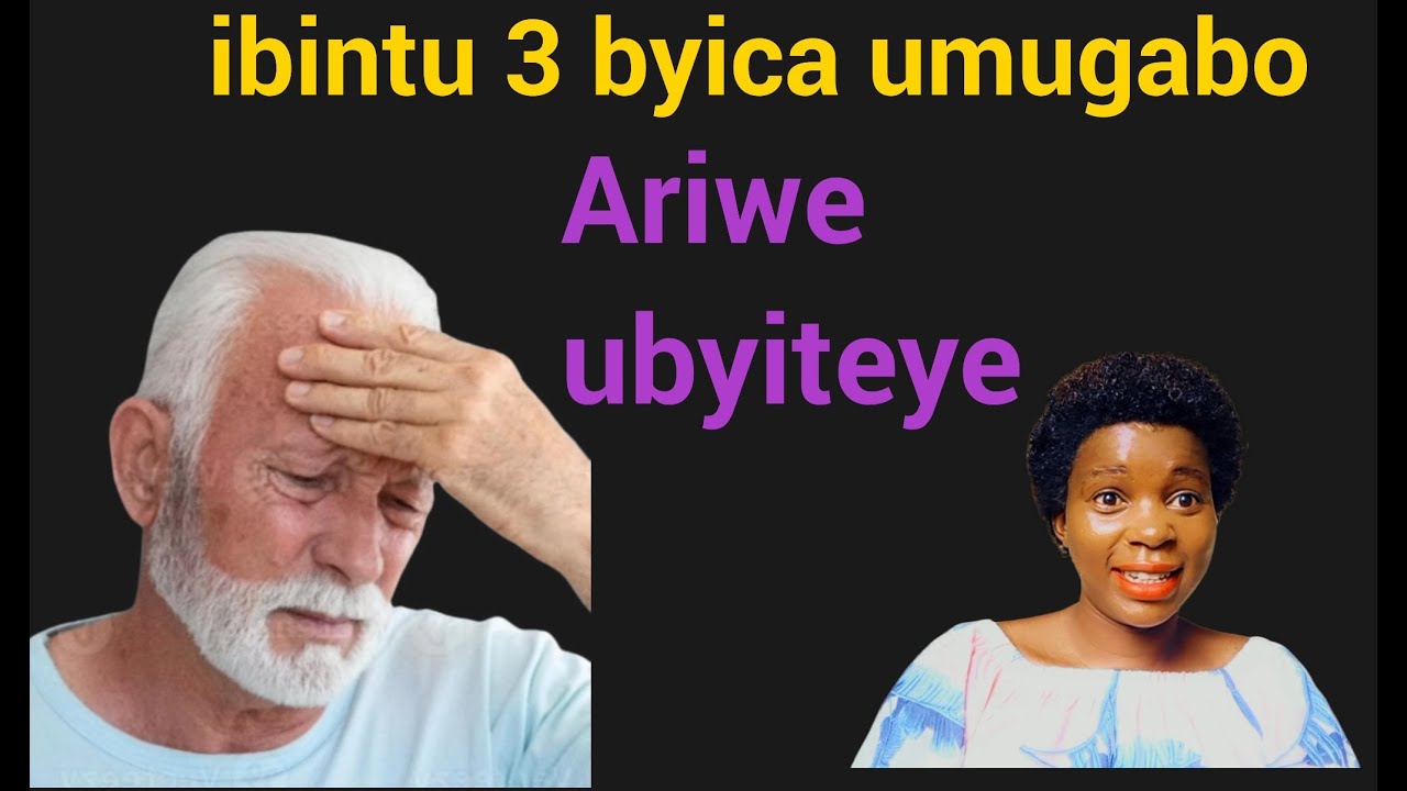 IBINTU 3 BYICA UMUGABO AGAPFA AKARANGIRA. niba ugiye kurongora ...