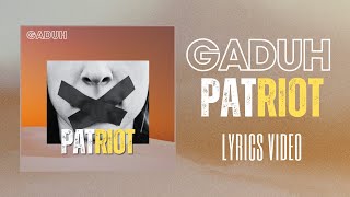 Gaduh - Patriot (lyrics video)