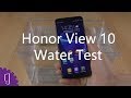 Is Huawei Honor View 10 Waterproof?丨Water Test丨Unbelievable!!!