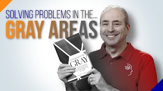 Solving Problems in the GRAY AREAS of Projects