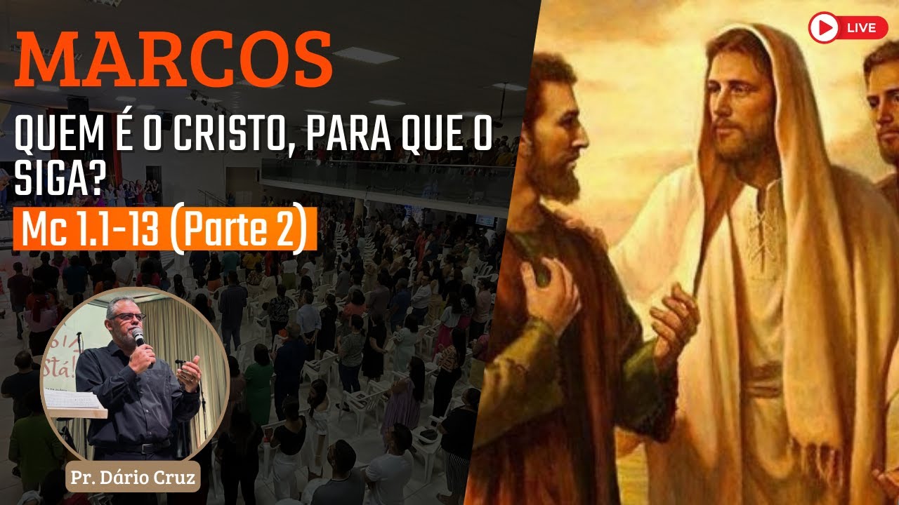 Exposição de Marcos 1.1-13 (Parte 2) com Pr. Dário Cruz
