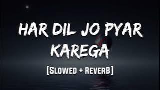 Har Dil Jo Pyar Karega Lofi[Slowed Reverb] |Udit Narayan & Alka Yagnik......
