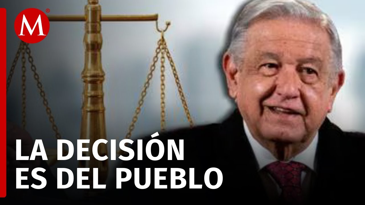 AMLO insiste en que debe haber una "sacudida" al Poder Judicial - YouTube