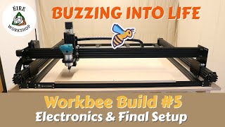 Building A Workbee Z1+ CNC Part 5 / Build is Finished by Éire Workshop 9,628 views 2 years ago 21 minutes