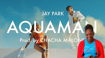 박재범 Jay Park 'Aquaman' [Official Music Video] produced by Cha Cha Malone || Reaction