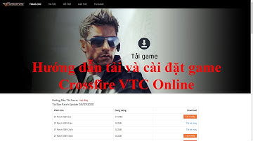 Hướng dẫn cài đặt game Crossfire VTC Online - KEN Gaming