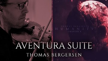 Thomas Bergersen - Aventura Suite (Official Music Video)