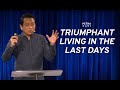 Triumphant Living In The Last Days - Pastor John Koe