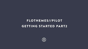 Flothemes :: Pilot Getting Started 2