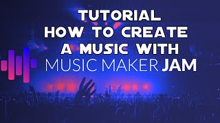 Music Maker Jam Tutorial, How To Create A Music