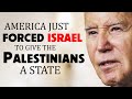 America forced israel to give palestinians a state 05102024