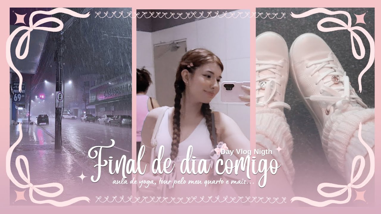 ༘ ✿ – Vlog em final De Dia Comigo: Aula De Yoga, tour pelo meu quarto &' muito mais.. ۪ 