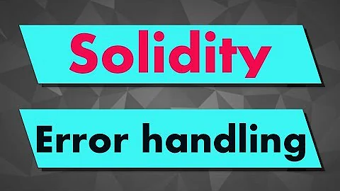 Solidity Tutorial: Error Handling (throw, revert, require, assert...)