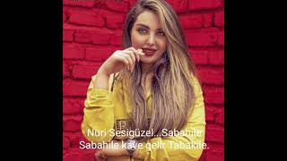 Nuri Sesigüzel...Sabahile Sabahile.kahve gelir Tabakile.. Resimi