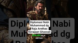 Diplomasi Nabi Muhammad dg Raja Arethas Kerajaan Ghassan