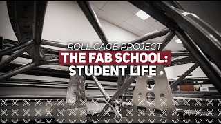 Fab School Student Life: Roll Cage