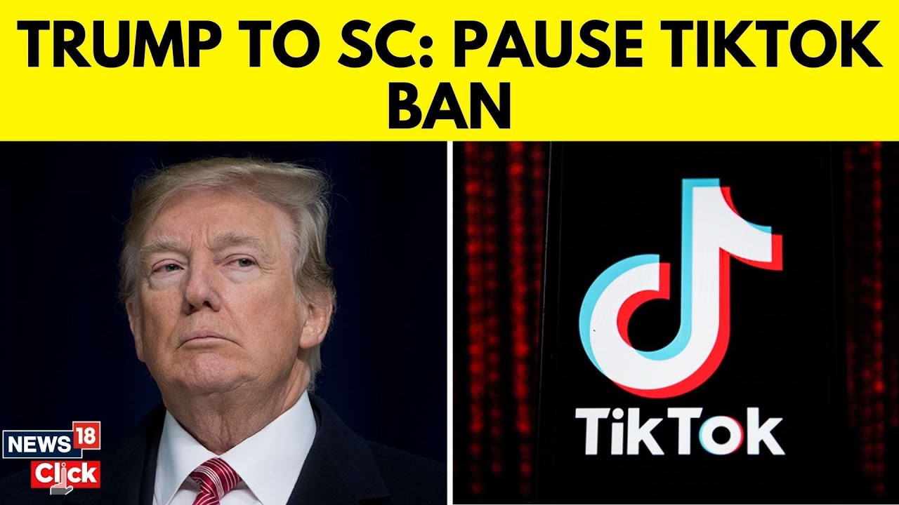 Trump Latest News | Trump Urges SC To Delay Tiktok Ban | Tiktok Ban News | News18 | N18G