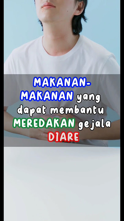 MAKANAN PEREDA GEJALA DIARE
