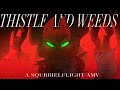 Thistles and Weeds || A Squirrelflight AMV