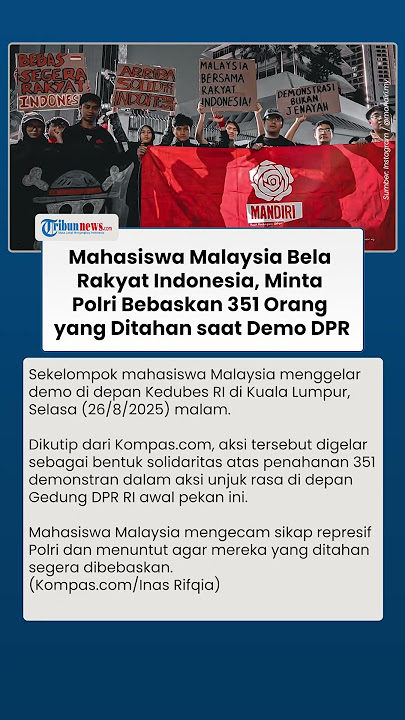 Mahasiswa Malaysia Geruduk Kedubes RI, Protes Penahanan 351 Orang yang Ikut Demo di Depan DPR