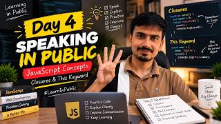 Speaking in Public: Day 4 | JavaScript Closures & this Keyword | #LearnInPublic