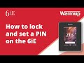 How To Learn How To Lock And Set A PIN On Your Warmup 6iE Smart WiFi Thermostat How To Learn How To Lock And Set A PIN On Your Warmup 6iE Smart WiFi Thermostat