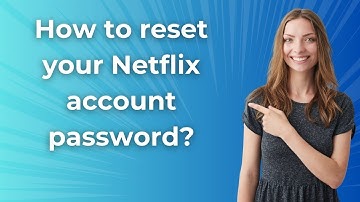 How to reset your Netflix account password ? - Step by Step