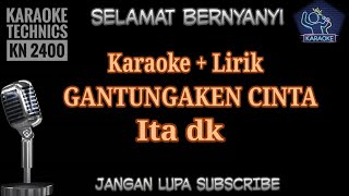Karaoke Gantungaken cinta_Ita Dk