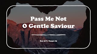 Pass Me Not O Gentle Saviour, Piano Accompaniment with LYRICS and SCORE, Key of F | John Irving