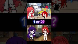1 or 2? || ib @itzmichell || #gacha #gachalife #gachaclub #gachameme #gachatrend