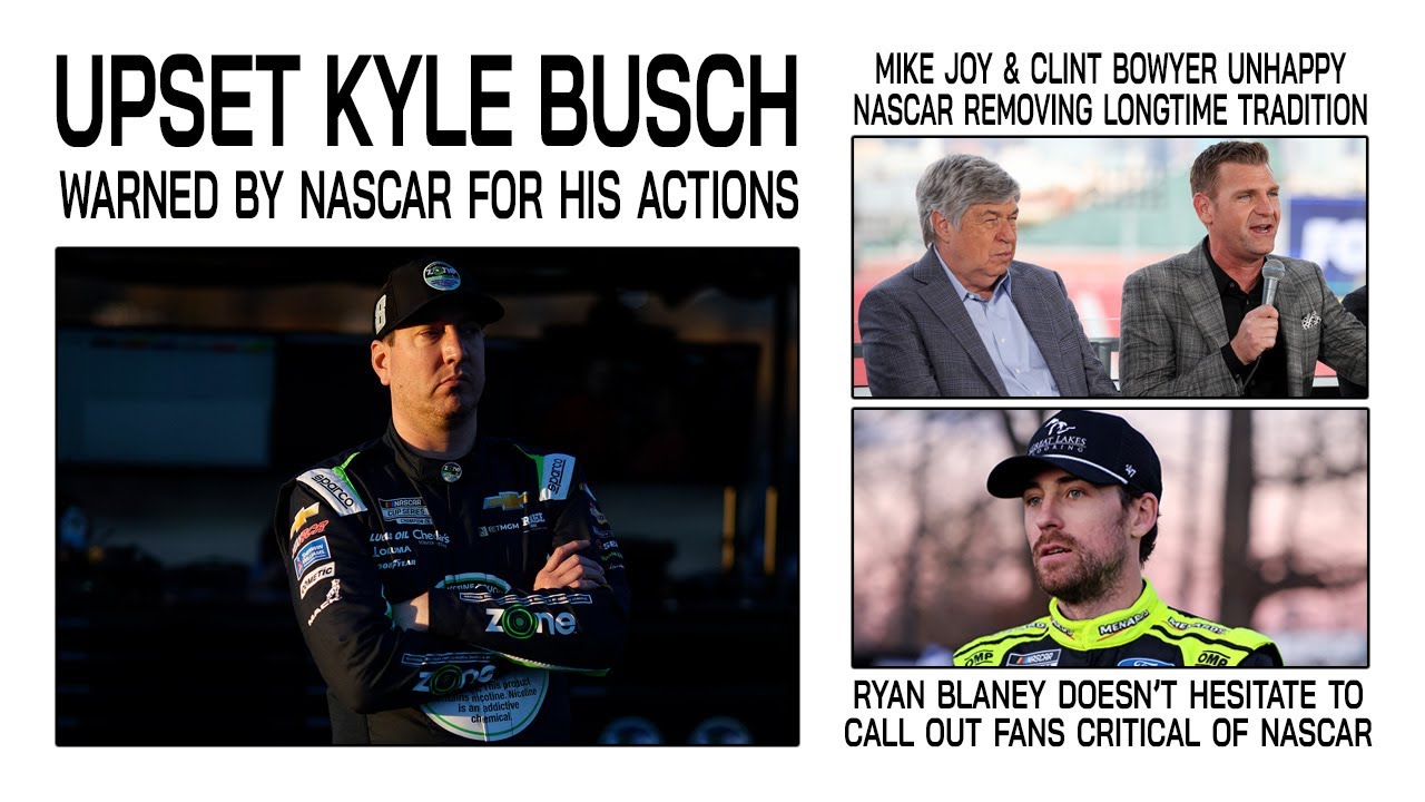 Kyle Busch Warned by NASCAR for Actions | Mike Joy & Clint Bowyer Unhappy NASCAR Removing Tradition