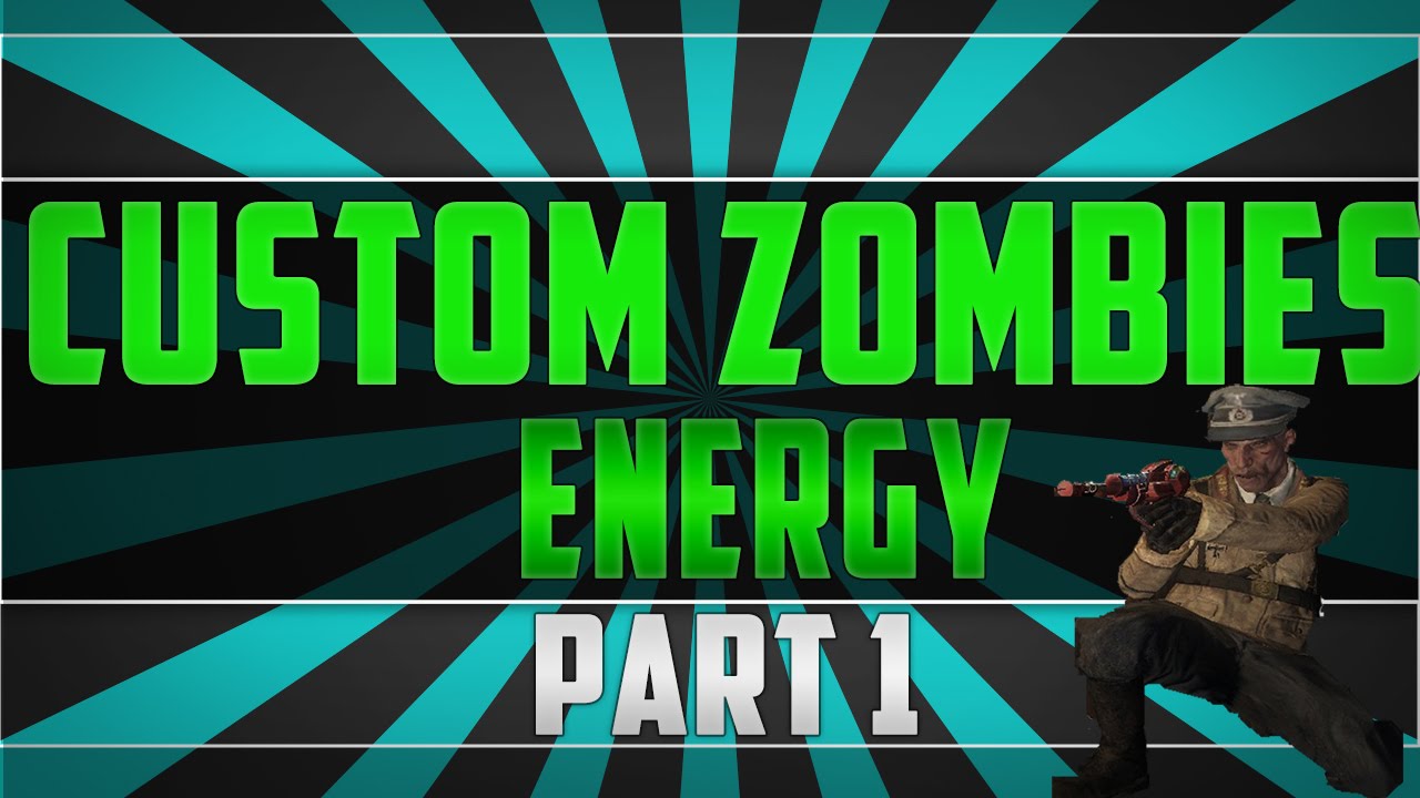 Custom Zombies Energy part 1 "ASCEND FROM DARKNESS" YouTube