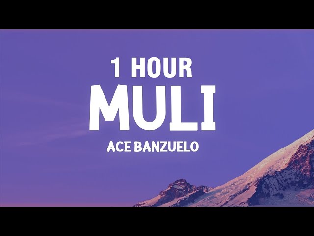 [1 HOUR] Ace Banzuelo - Muli (Lyrics) class=