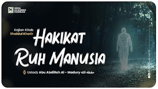 🔴[ LIVE ] 19. HAKIKAT RUH MANUSIA | Ustadz Abu Abdillah Al - Madury