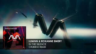 Luminn & Roxanne Emery - In The Silence (Crubbixz Remix)