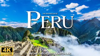 PERU 4K ULTRA HD • Scenic Relaxation Film with Peaceful Relaxing Music & Nature Video Ultra HD