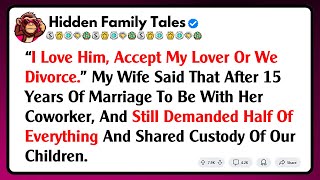 I Love Him, Accept My Lover Or We Divorce. My Wife Said That After 15 Years Of Marriage To...