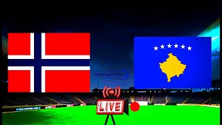 🛑LIVE | Norway vs Kosovo | International Friendly