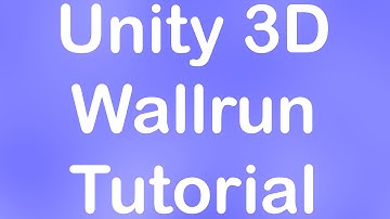 Unity3d Wallrun Tutorial