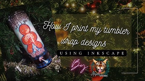 How I use Inkscape to print sublimation tumbler wrap designs.