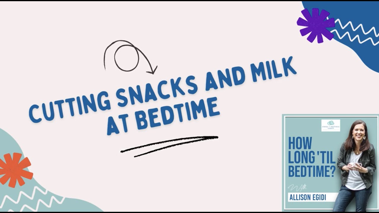 cutting-out-snacks-and-milk-at-bedtime-youtube