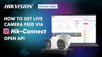 Hik-Connect OpenAPI Guide | Stream Live Camera Feed Effortlessly