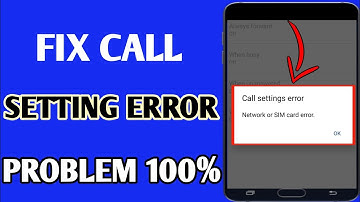Fix Call Settings Error Problem // Network Or Sim Card Error Call Barring