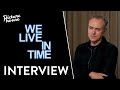 We Live In Time - Interview with Director John Crowley