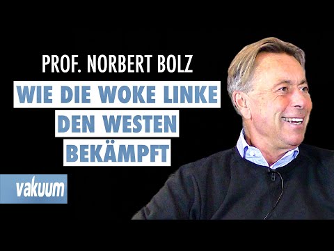 Norbert Bolz: Wie die woke Linke den Westen bekämpft | Interview über "Der alte weiße Mann" | VAKUUM