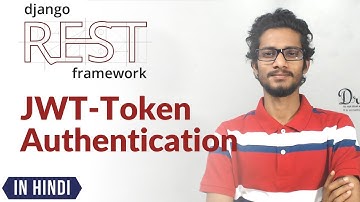 33.JWT Token | Django REST Framework | In Hindi