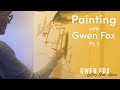 Painting with gwen fox  pt1