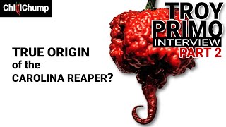 Carolina Reaper CONTROVERSY. Interview with Troy Primo - Part 2