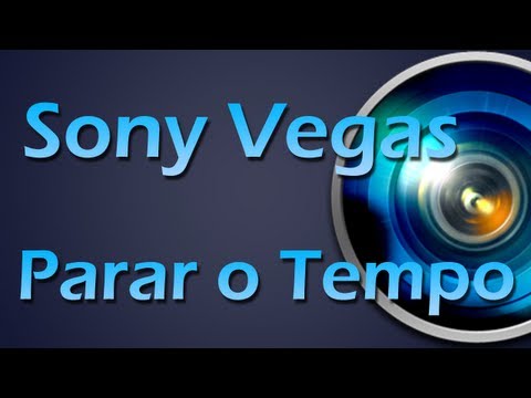 Video Aula Sony Vegas - Como parar o tempo