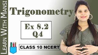 Class 10 Maths | Chapter 8 | Exercise 8.2 Q4 | Trigonometry | NCERT